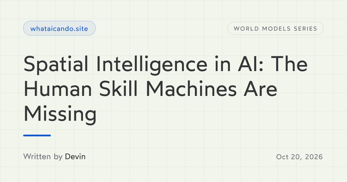 Cover image for Spatial Intelligence in AI: The Human Skill Machines Are Missing